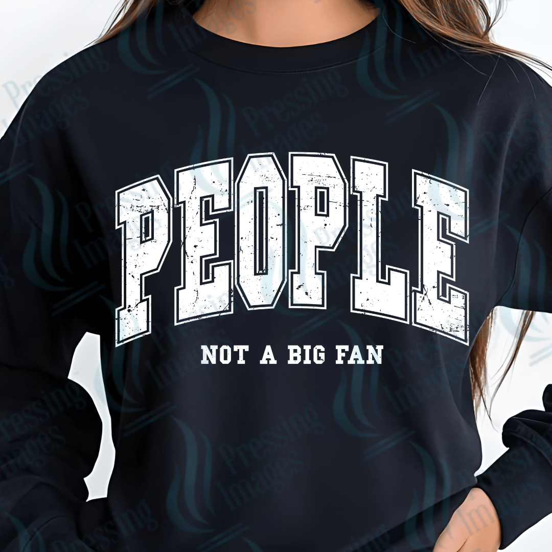 DTF 3427 People not a big fan - Pressing Images
