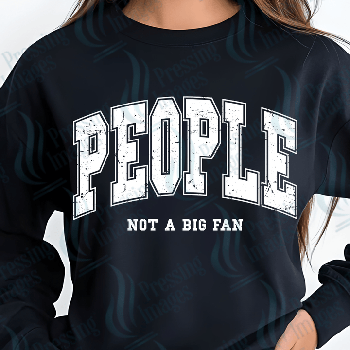 DTF 3427 People not a big fan - Pressing Images