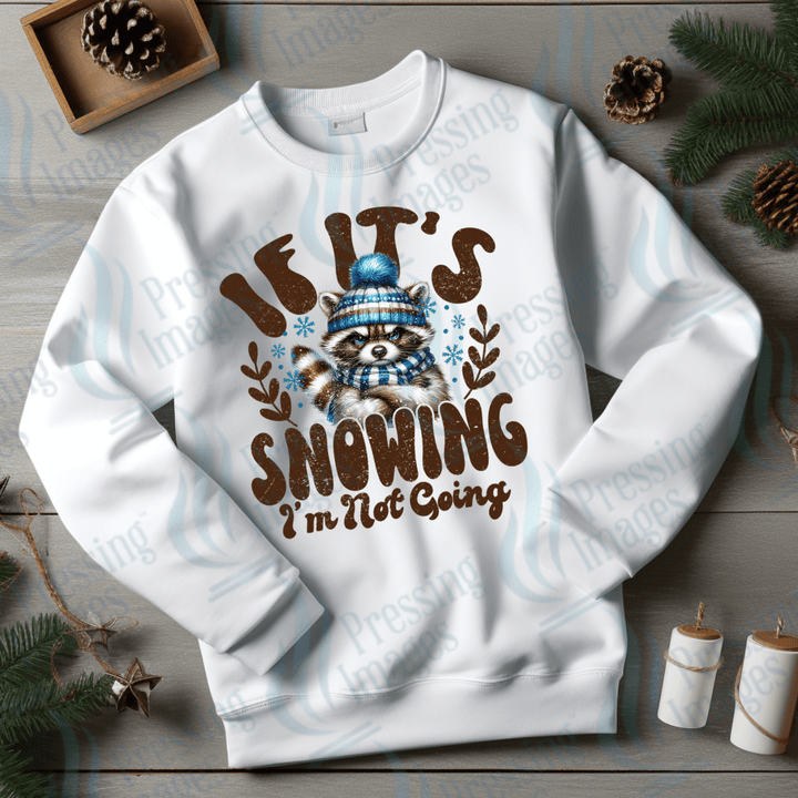 If It's Snowing I'm Not Going | Pressing Images (#1727)