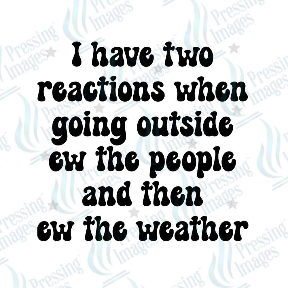 DTF 3452 I have two reactions to going outside - Pressing Images