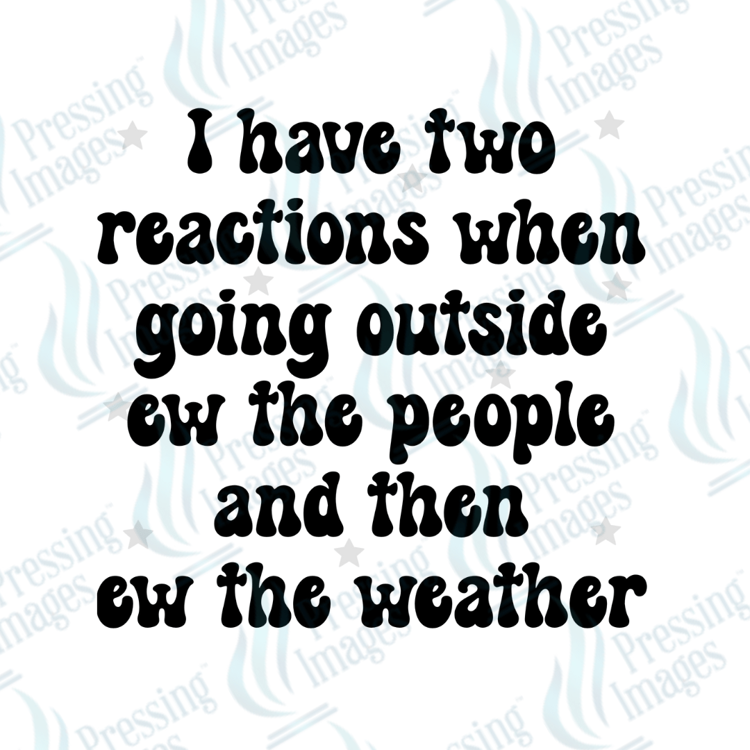 DTF 3452 I have two reactions to going outside - Pressing Images