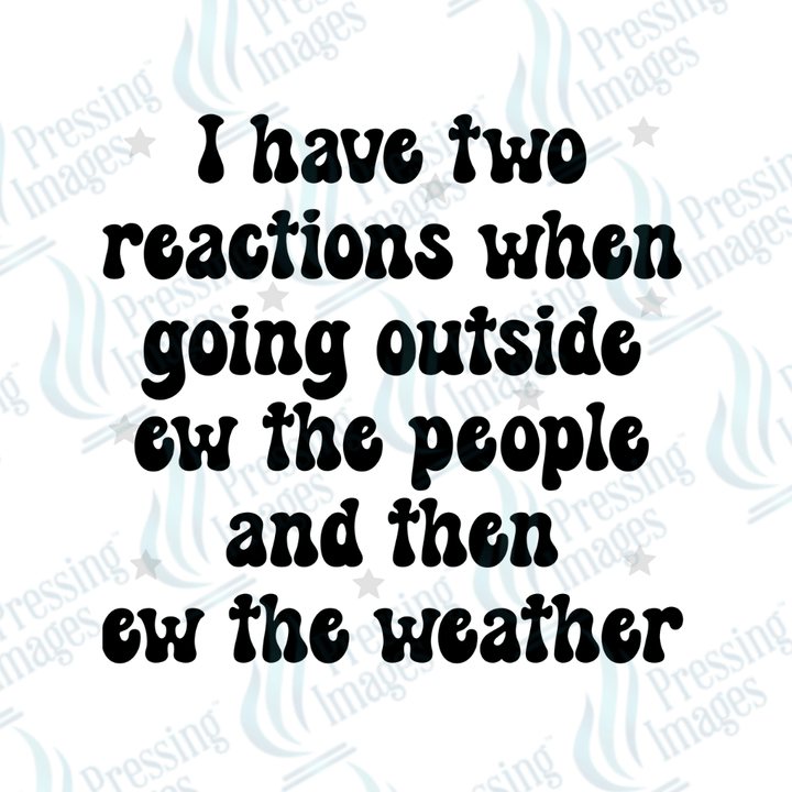 DTF 3452 I have two reactions to going outside - Pressing Images