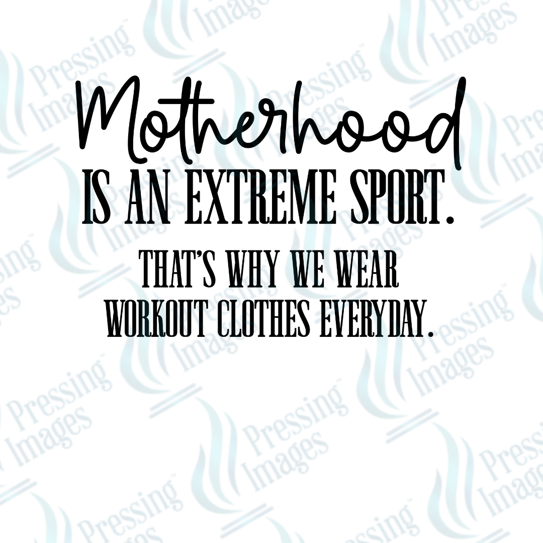 DTF 3493 Motherhood is an extreme sport - Pressing Images