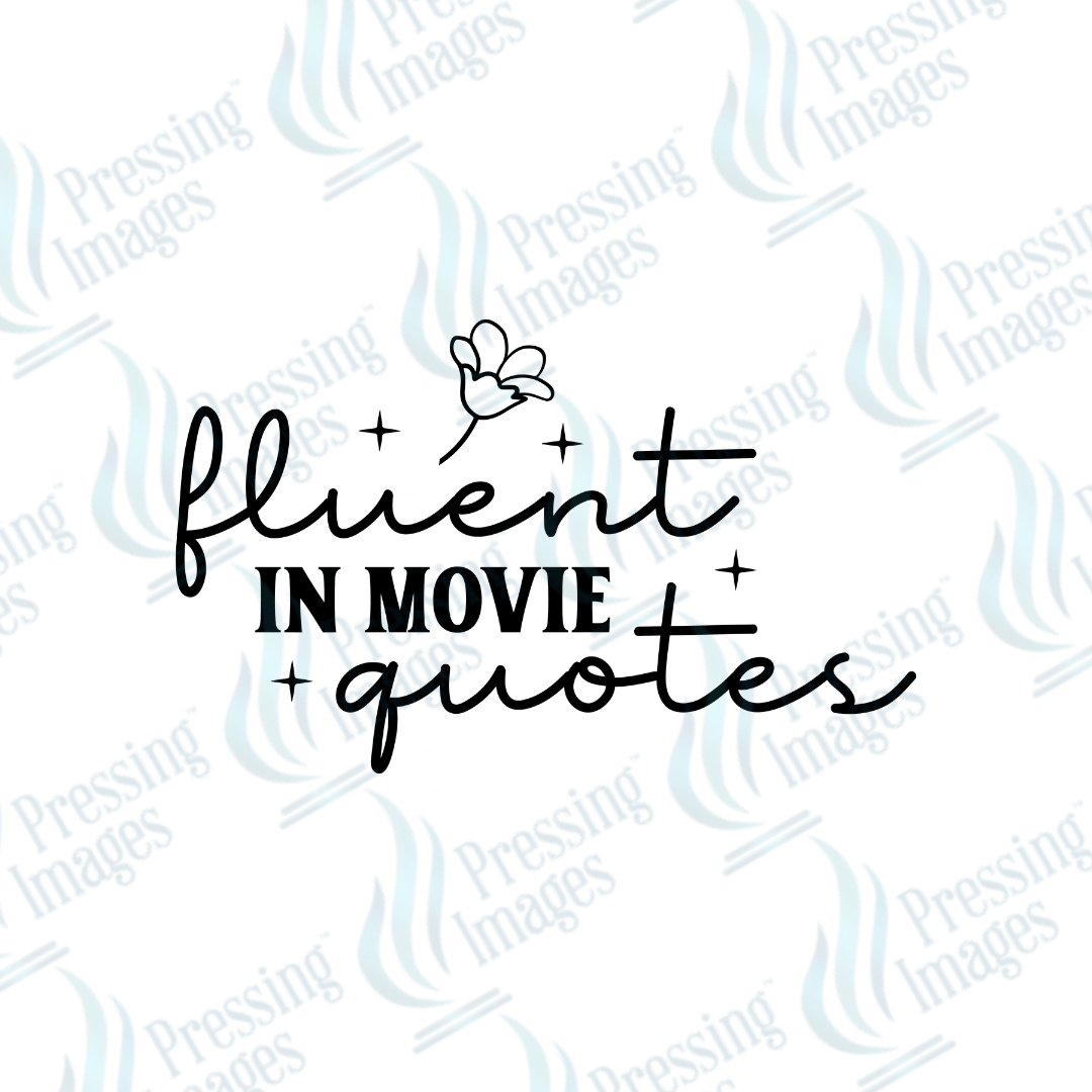 DTF 3507 Fluent in movie quotes - Pressing Images