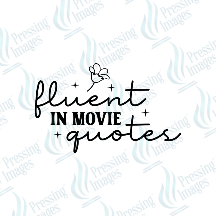 DTF 3507 Fluent in movie quotes - Pressing Images