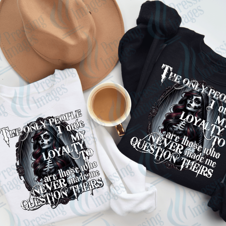 DTF 3517 The only people I owe my loyalty to - Pressing Images