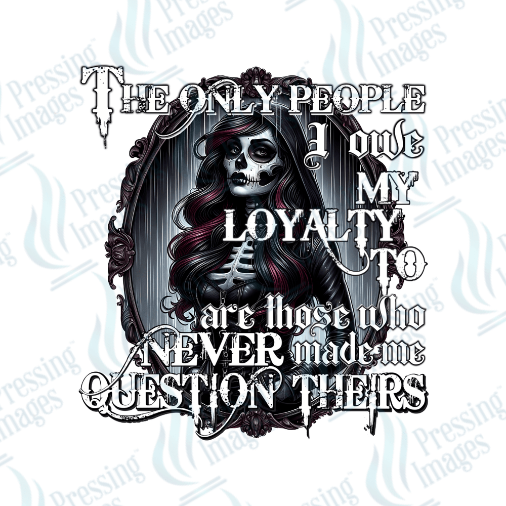 DTF 3517 The only people I owe my loyalty to - Pressing Images