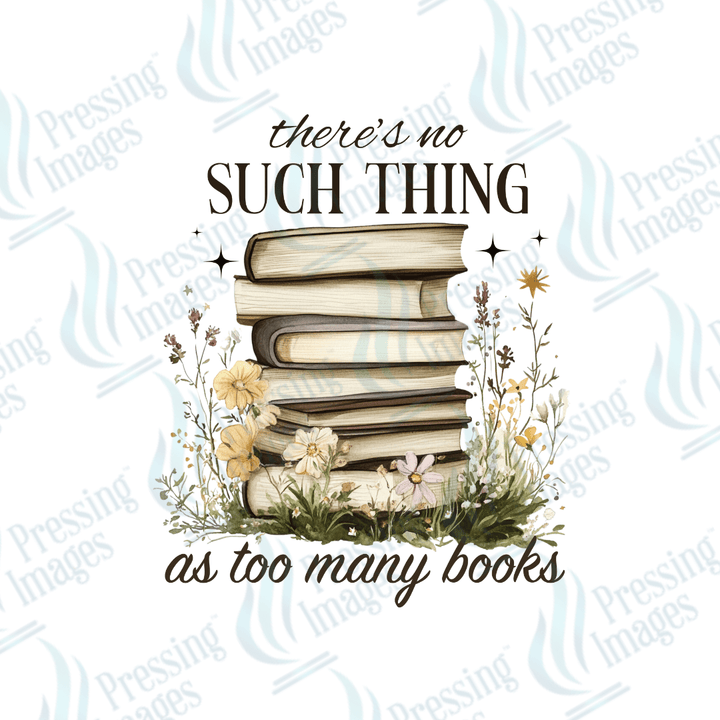 DTF 3518 There's no such thing as too many books - Pressing Images