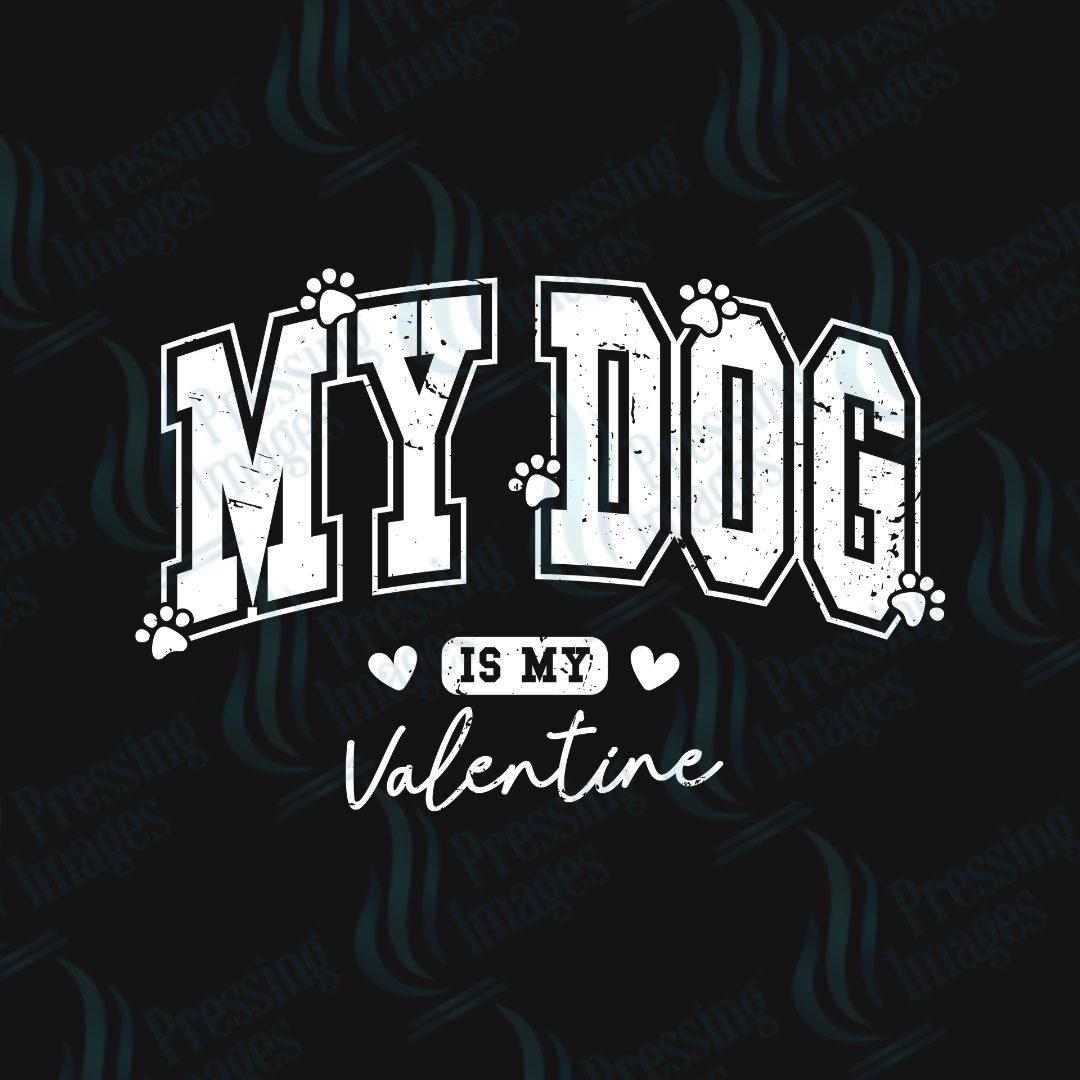 DTF 3522 My Dog is my Valentine - Pressing Images