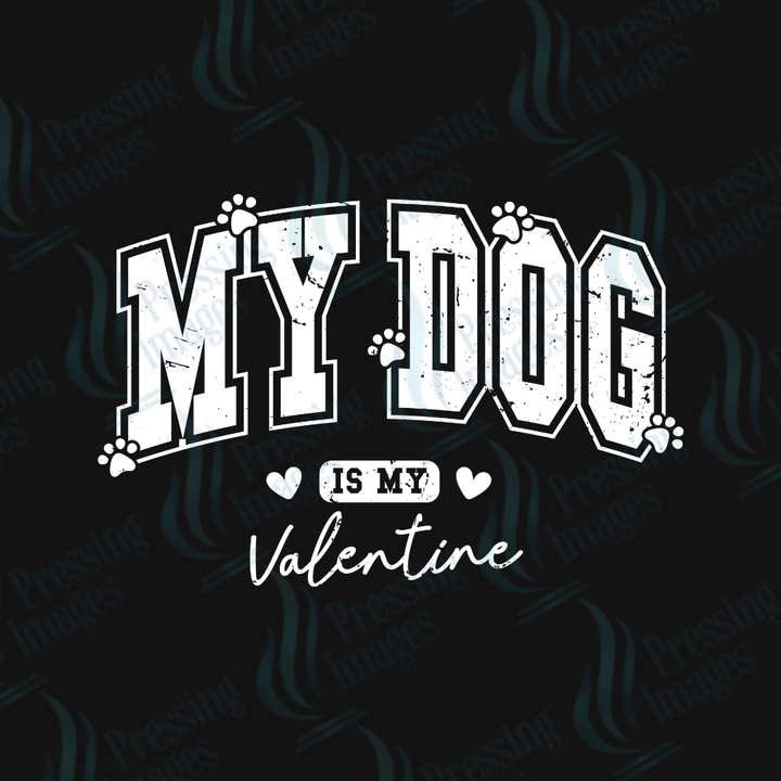 DTF 3522 My Dog is my Valentine - Pressing Images