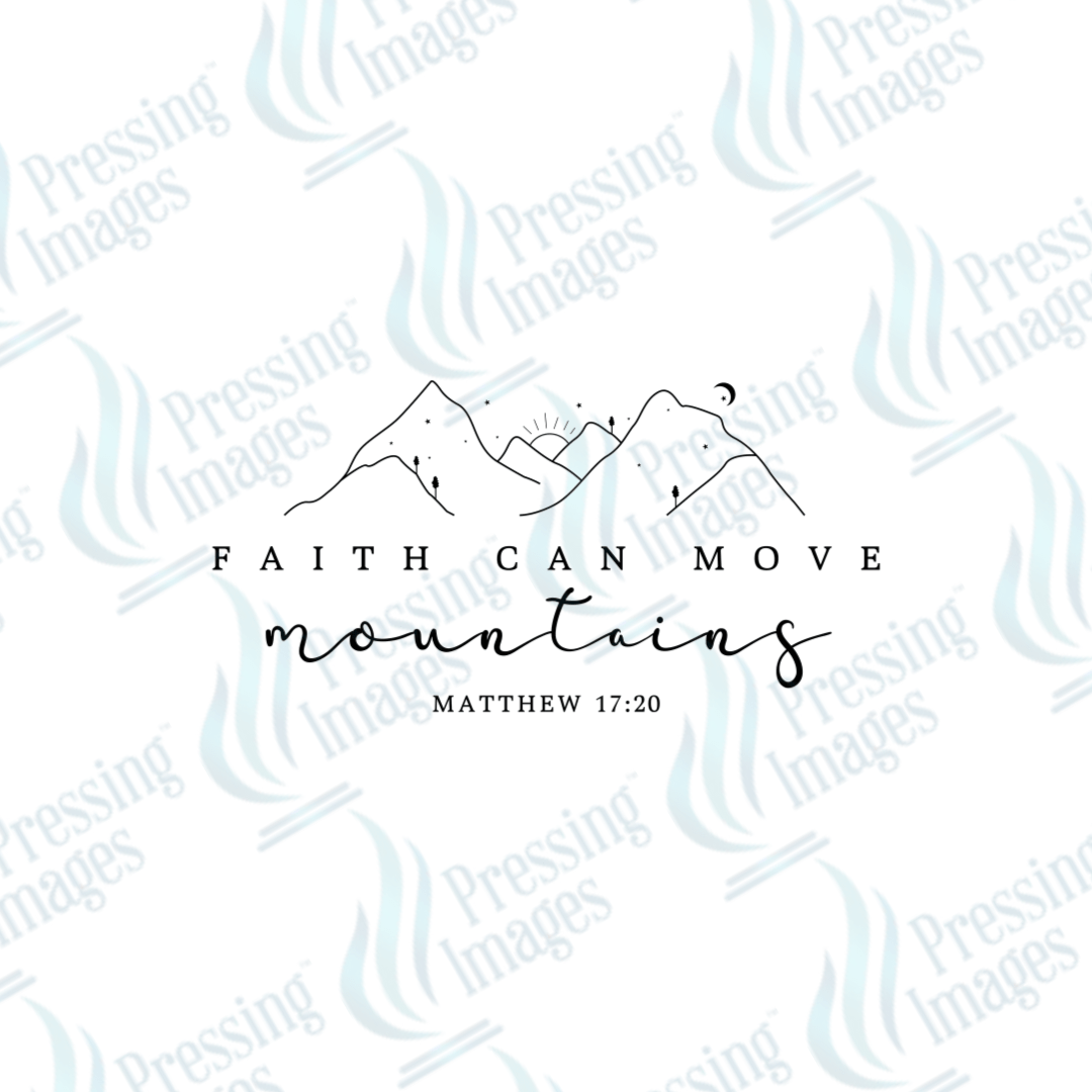 DTF 3523 faith can move mountains - Pressing Images