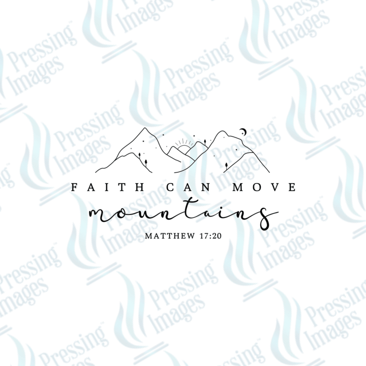 DTF 3523 faith can move mountains - Pressing Images