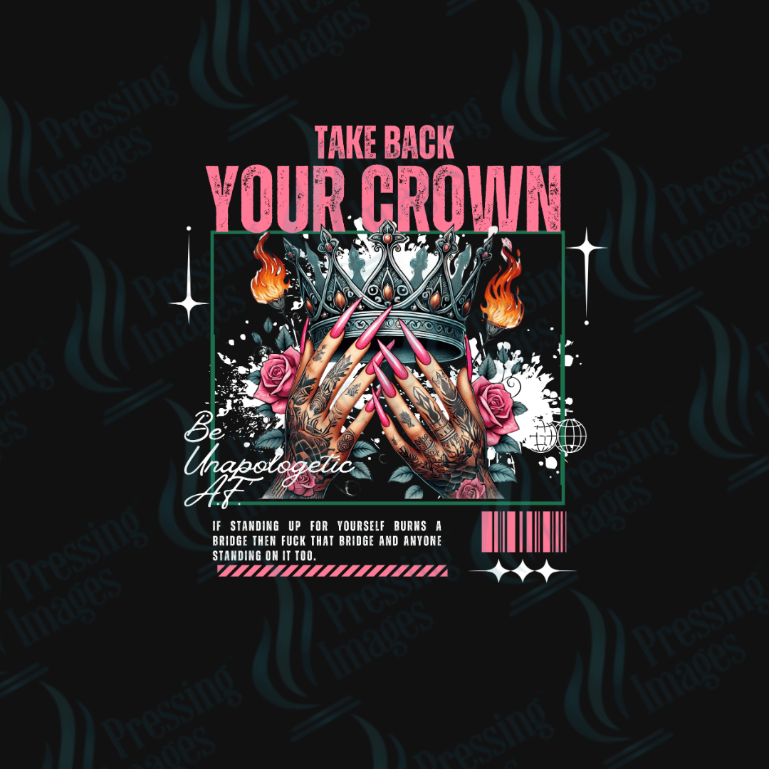 DTF 3537 Take back your crown - Pressing Images