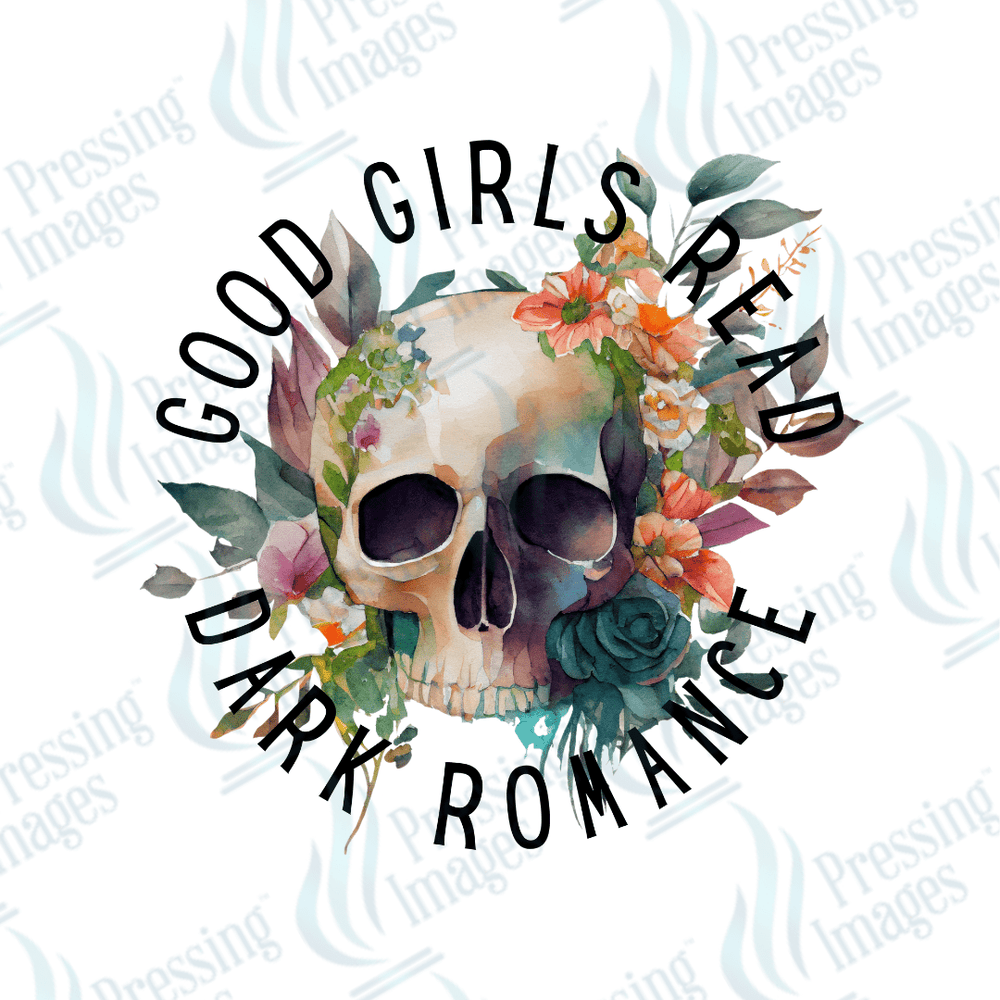 DTF 3548 Good girls read dark romance - Pressing Images