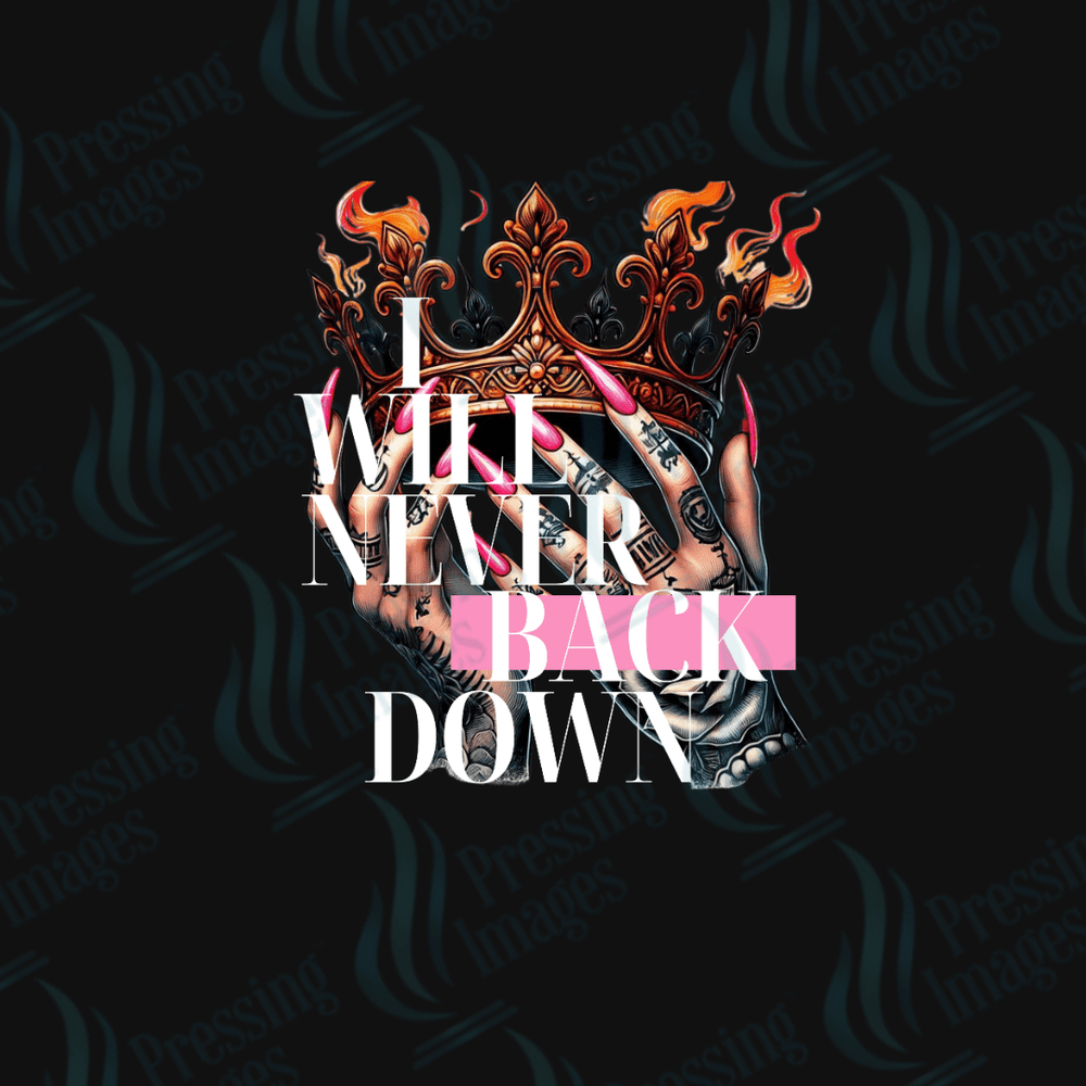 DTF 3558 I will never back down - Pressing Images