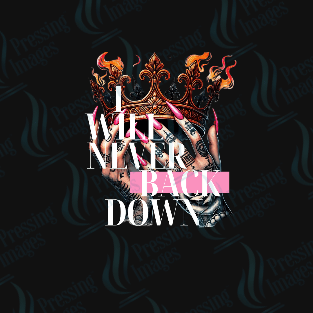 DTF 3558 I will never back down - Pressing Images