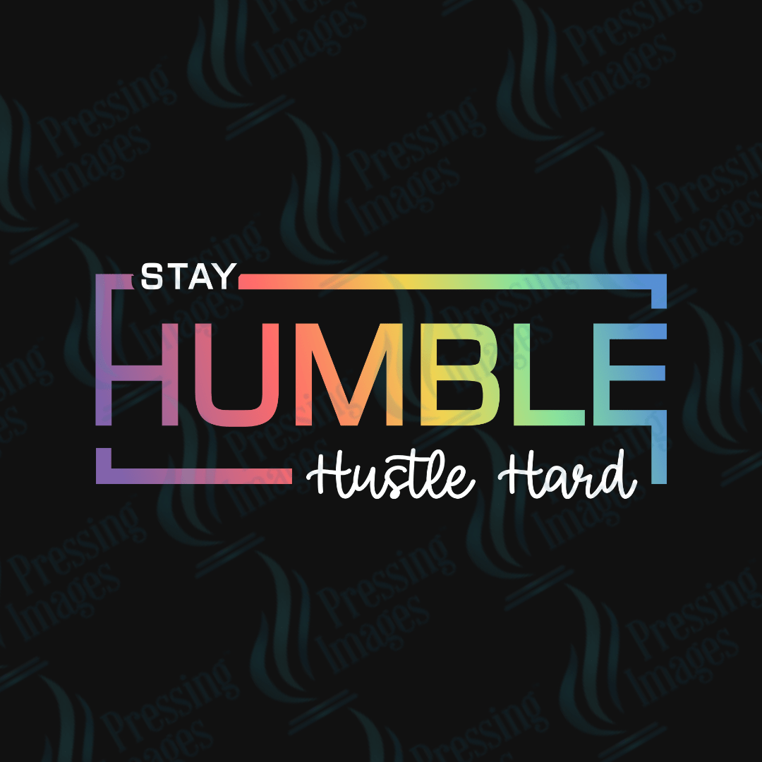 DTF 3564 Stay humble hustle hard - Pressing Images