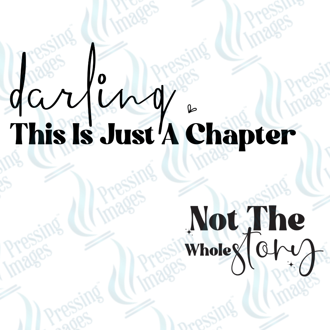DTF 3581 Darling this is just a chapter - Pressing Images