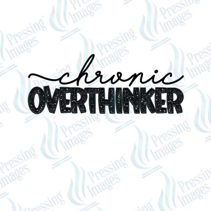 DTF 3595 Chronic overthinker - Pressing Images