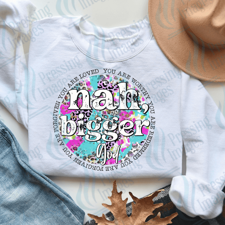 DTF 3646 Nah Bigger God - Pressing Images