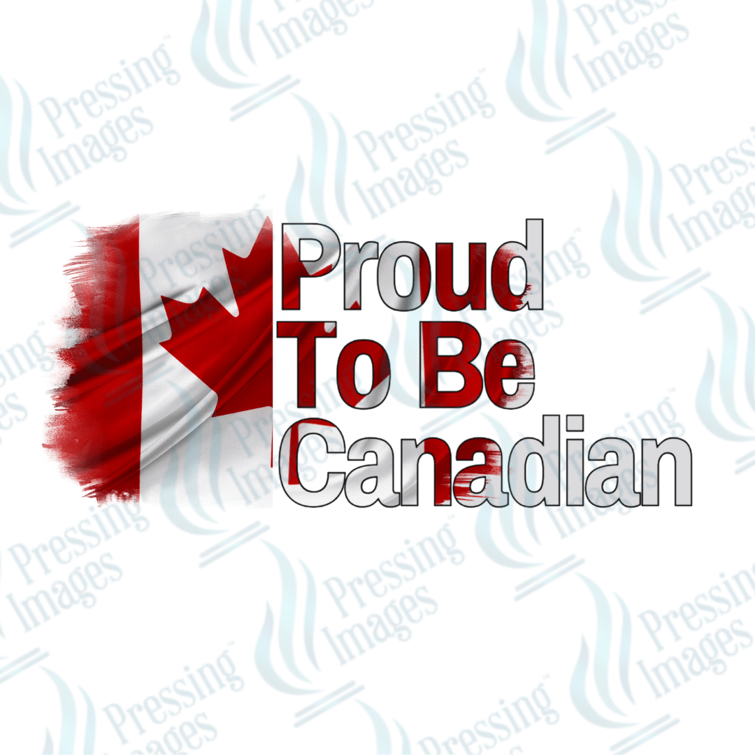 DTF 3647 Proud To Be Canadian - Pressing Images