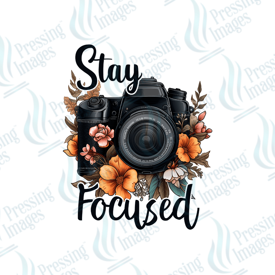 DTF 3652 Stay Focused - Pressing Images
