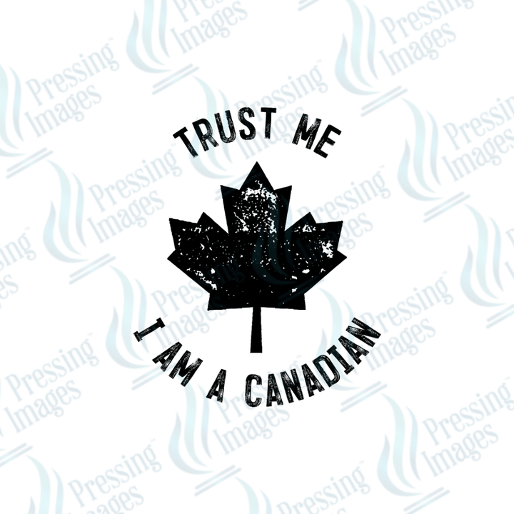 DTF 3682 Trust Me I'm Canadian - Pressing Images