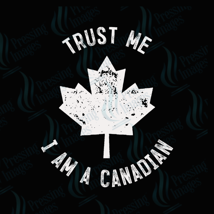 DTF 3682 Trust Me I'm Canadian - Pressing Images