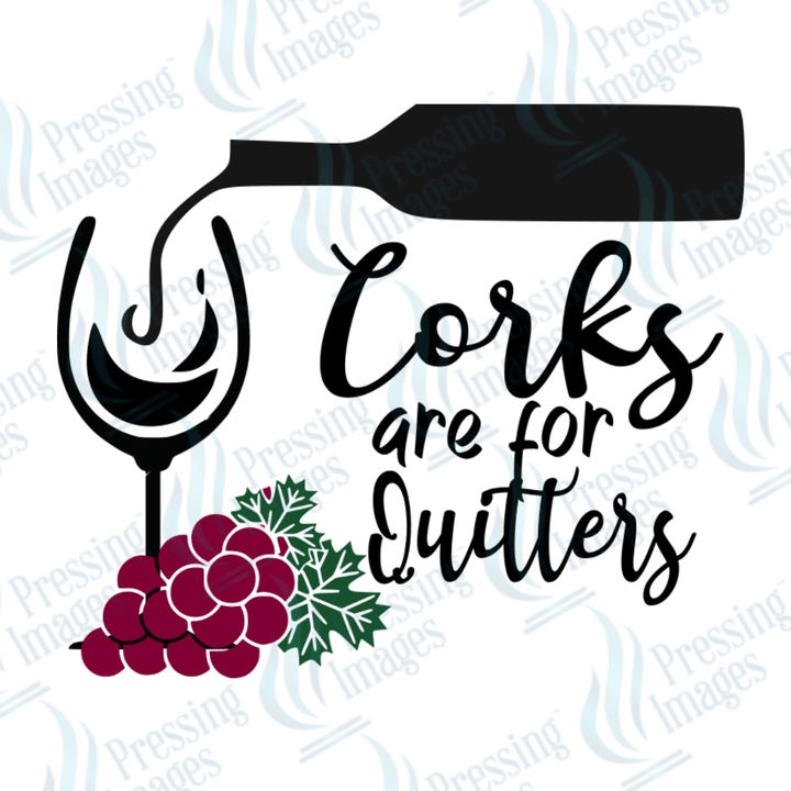 DTF 3701 Corks Are For Quitters - Pressing Images