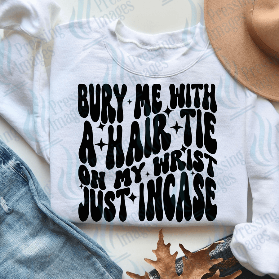 DTF 3706 Bury Me With A Hair Tie - Pressing Images