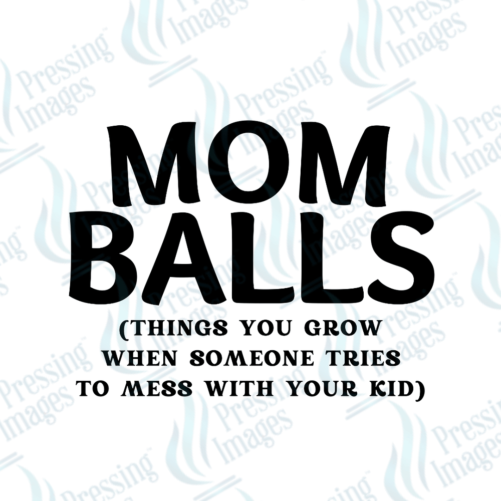 DTF 3722 Mom Balls - Pressing Images