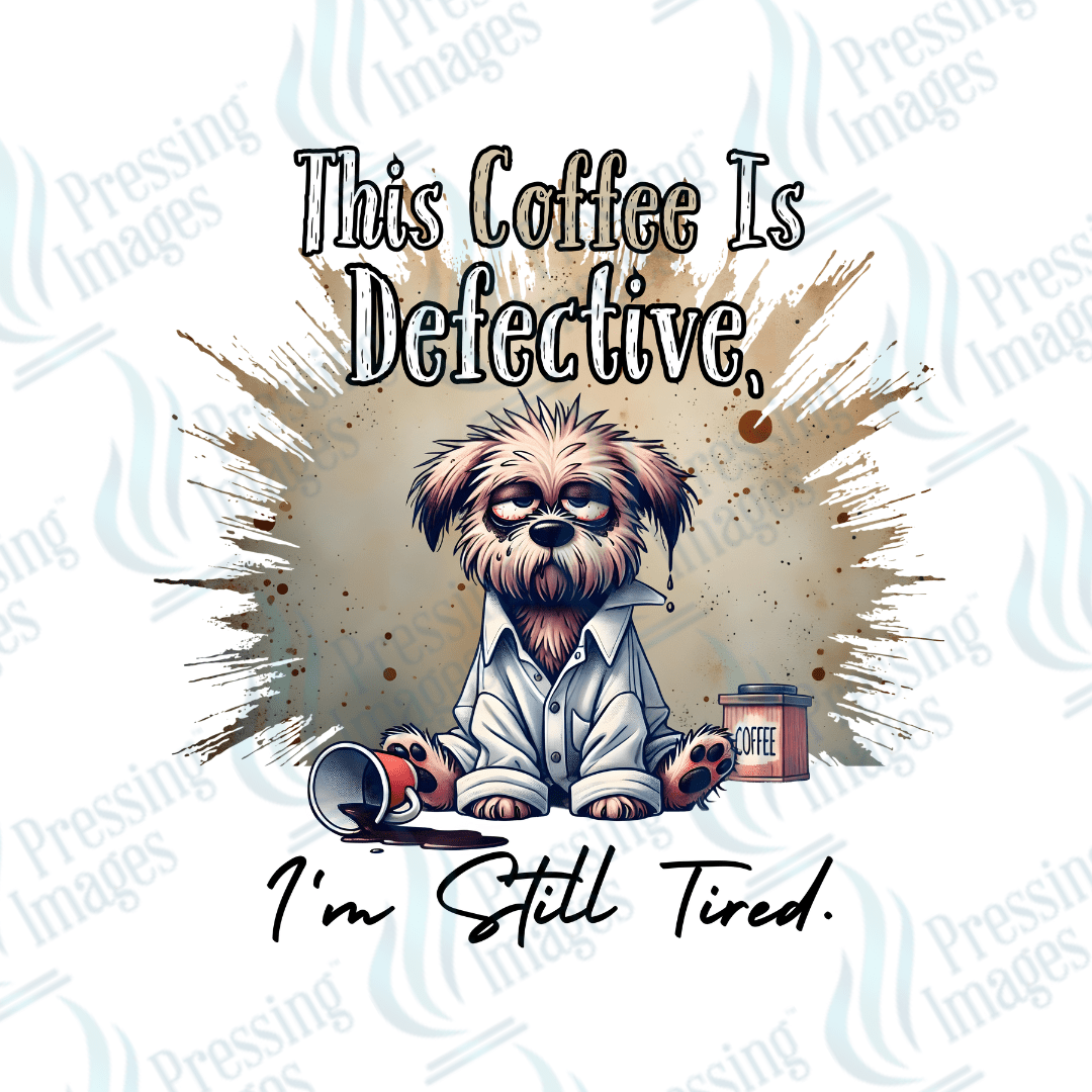 DTF 3775 This Coffee is Defective - Pressing Images