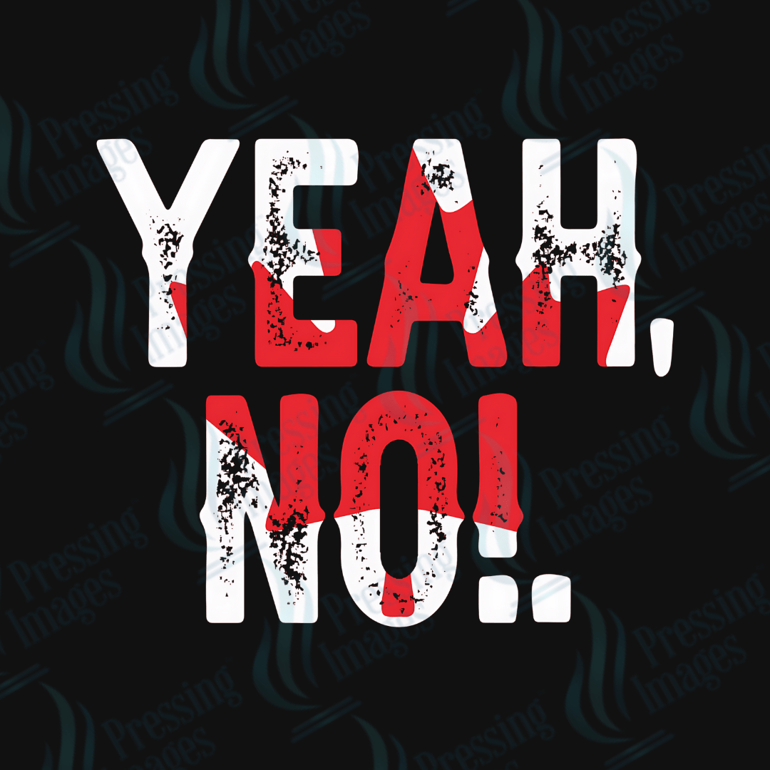 DTF 3798 Yeah No - Pressing Images