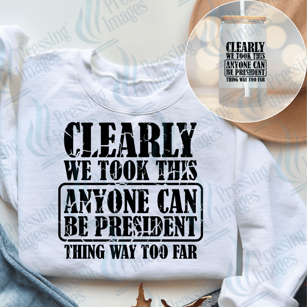 DTF 3808 Anyone Can Be President - Pressing Images