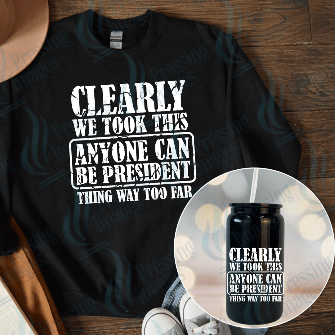 DTF 3808 Anyone Can Be President - Pressing Images