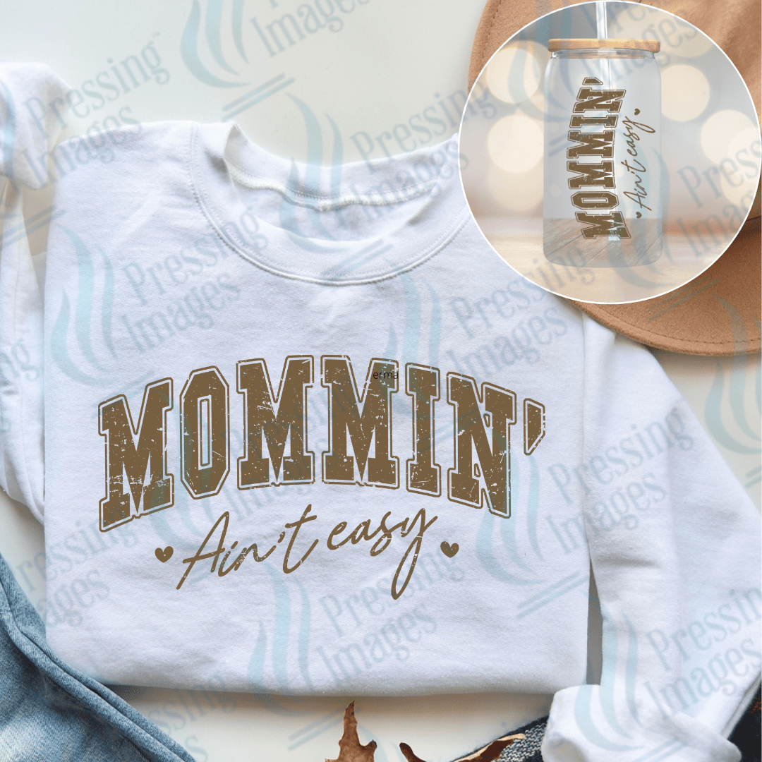 DTF 3837 Mommin Ain't Easy - Pressing Images