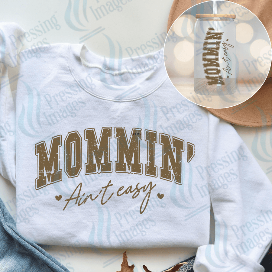 DTF 3837 Mommin Ain't Easy - Pressing Images
