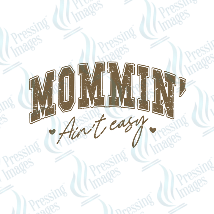 DTF 3837 Mommin Ain't Easy - Pressing Images