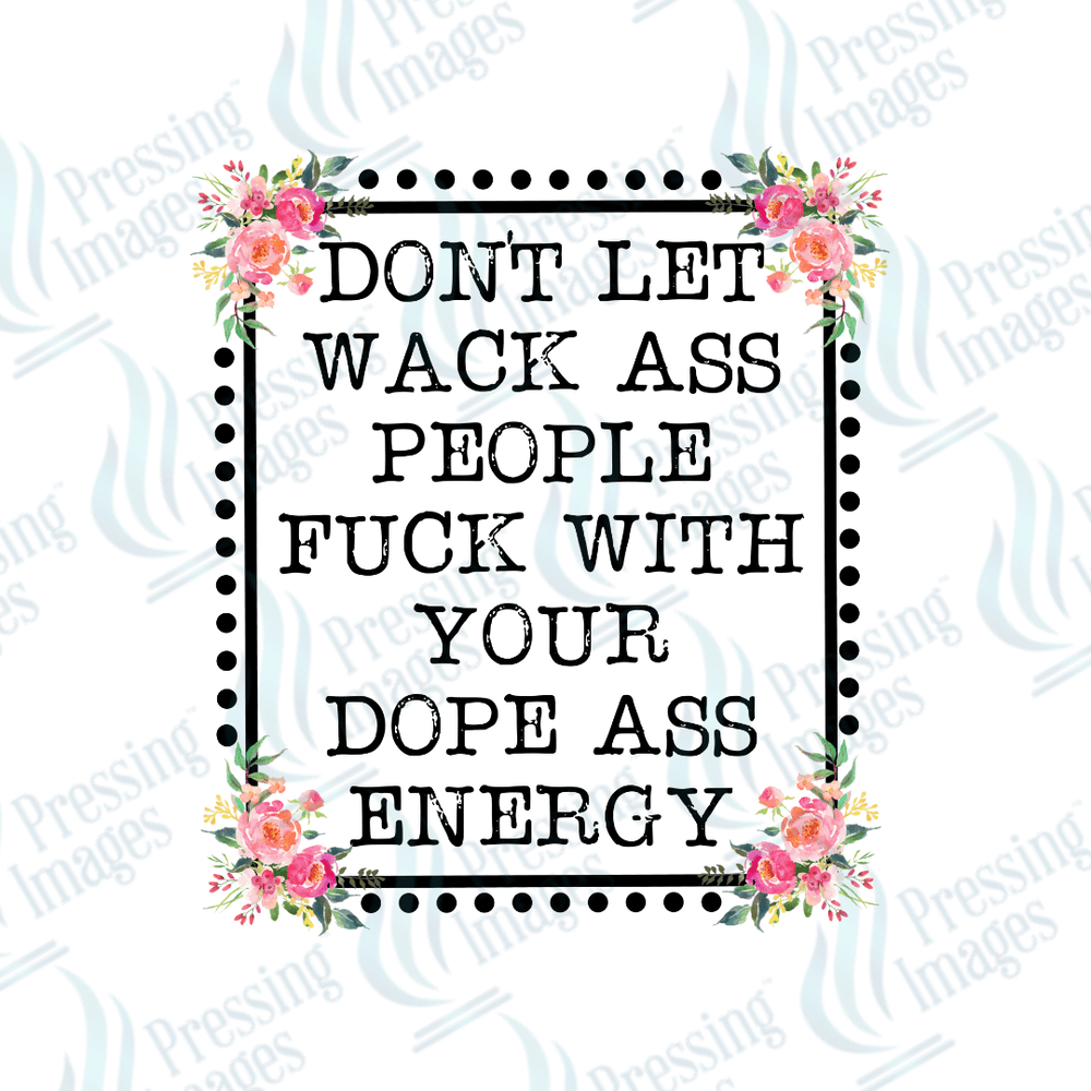 DTF 3865 Dope Ass Energy - Pressing Images