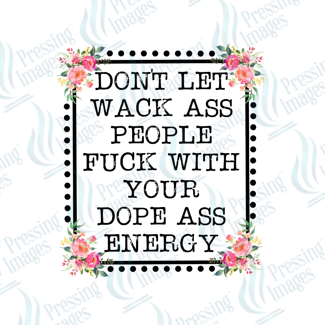 DTF 3865 Dope Ass Energy - Pressing Images