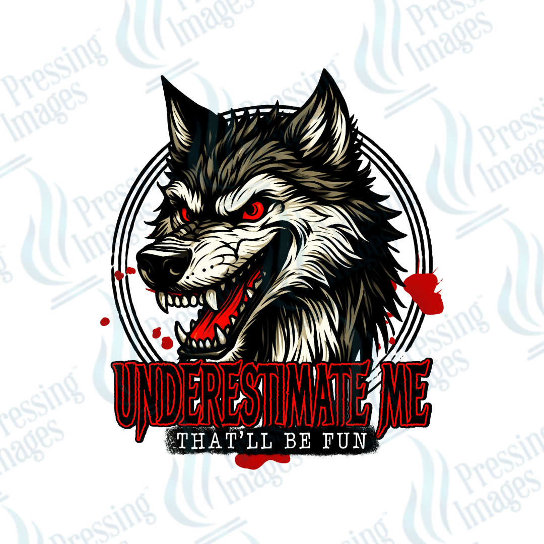 DTF 3867 Underestimate me - Pressing Images