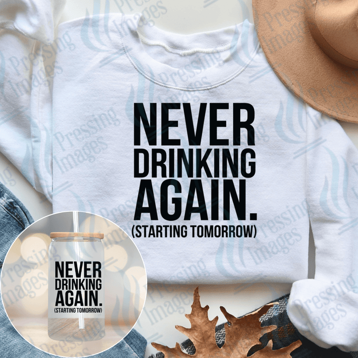 DTF 3896 Never Drinking Again - Pressing Images