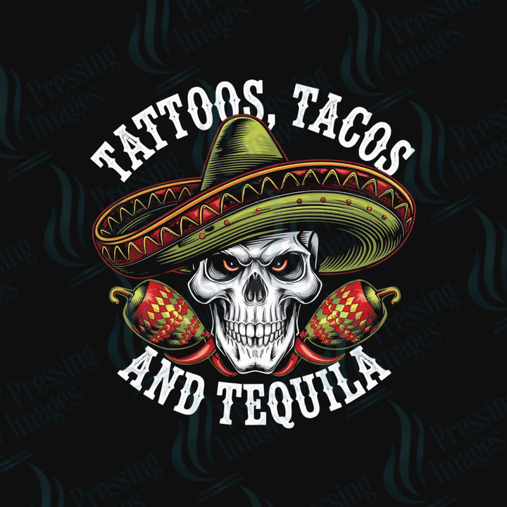 DTF 3900 Tattoos Tacos & Tequila Knock out design needs to be on dark apparel - Pressing Images