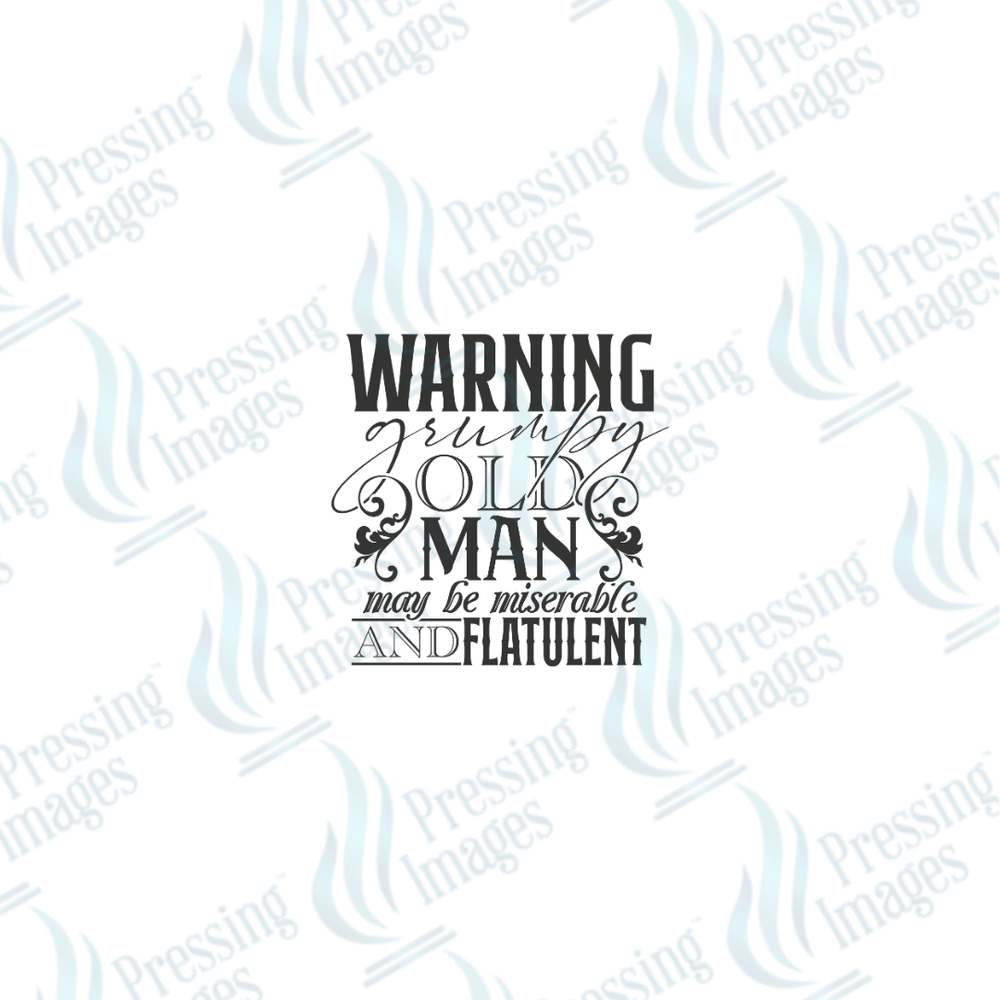 DTF 3918 Warning Grumpy Old Man - Pressing Images
