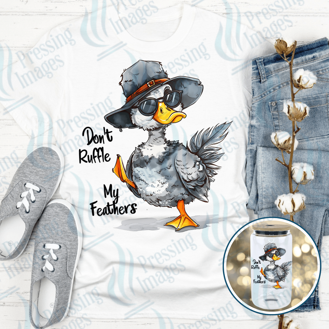 DTF 3957 Don't Ruffle My Feathers - Pressing Images