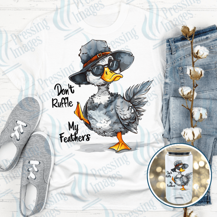 DTF 3957 Don't Ruffle My Feathers - Pressing Images