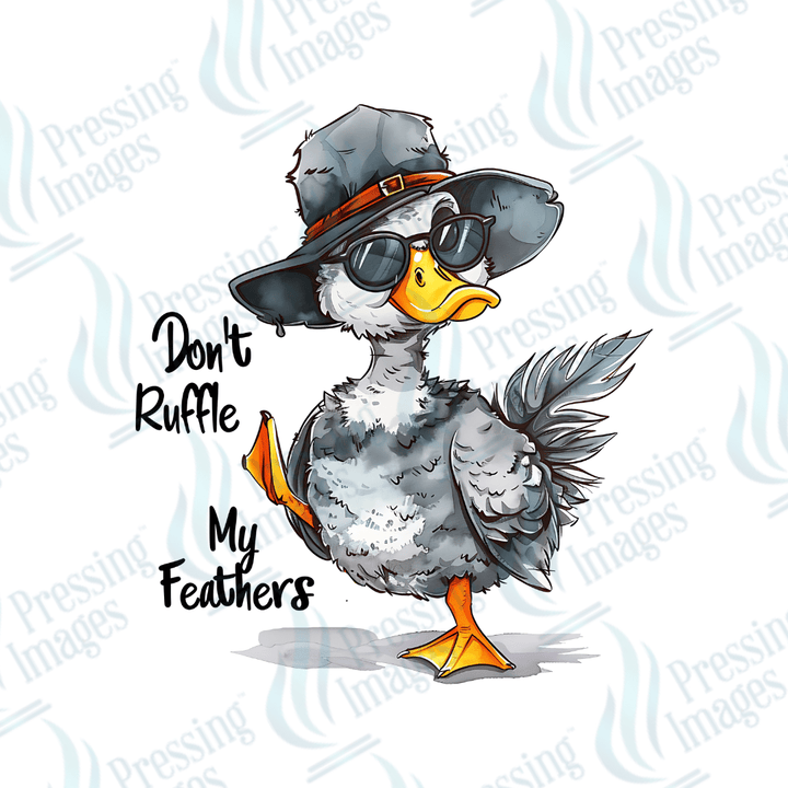 DTF 3957 Don't Ruffle My Feathers - Pressing Images