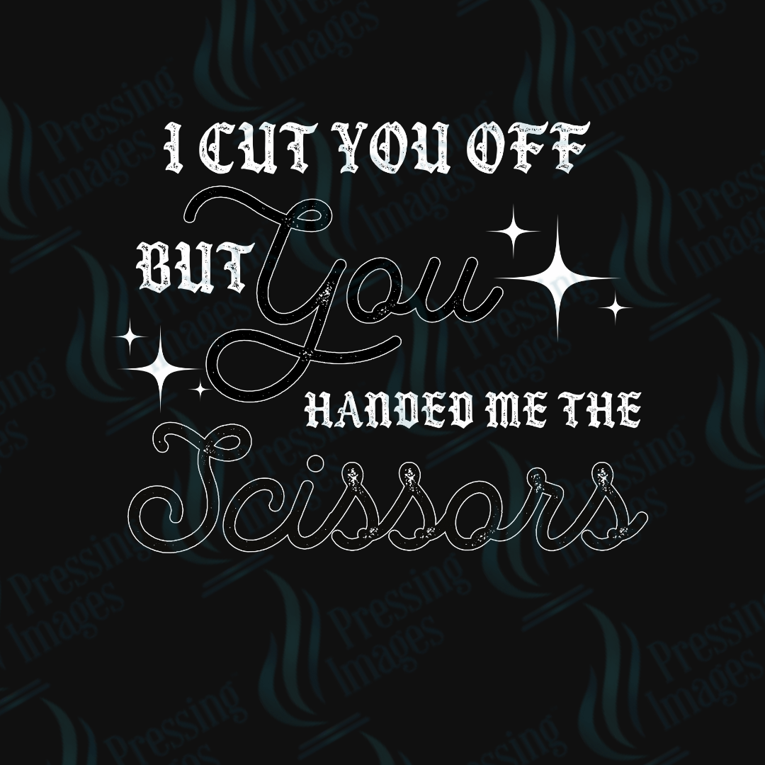 DTF 3962 I Cut You Off - Pressing Images