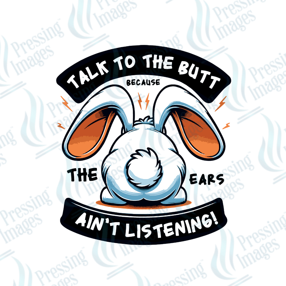 DTF 3964 Talk To The Butt - Pressing Images