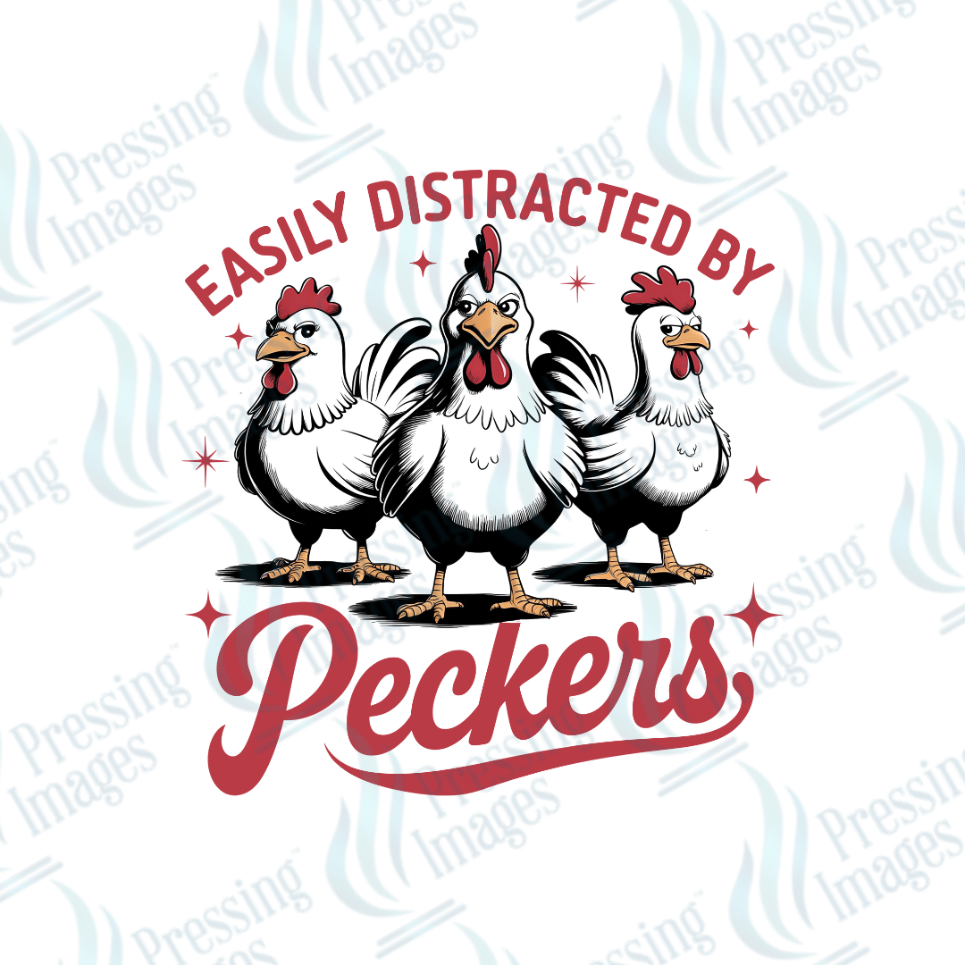 DTF 3967 Easily Distracted By Peckers - Pressing Images